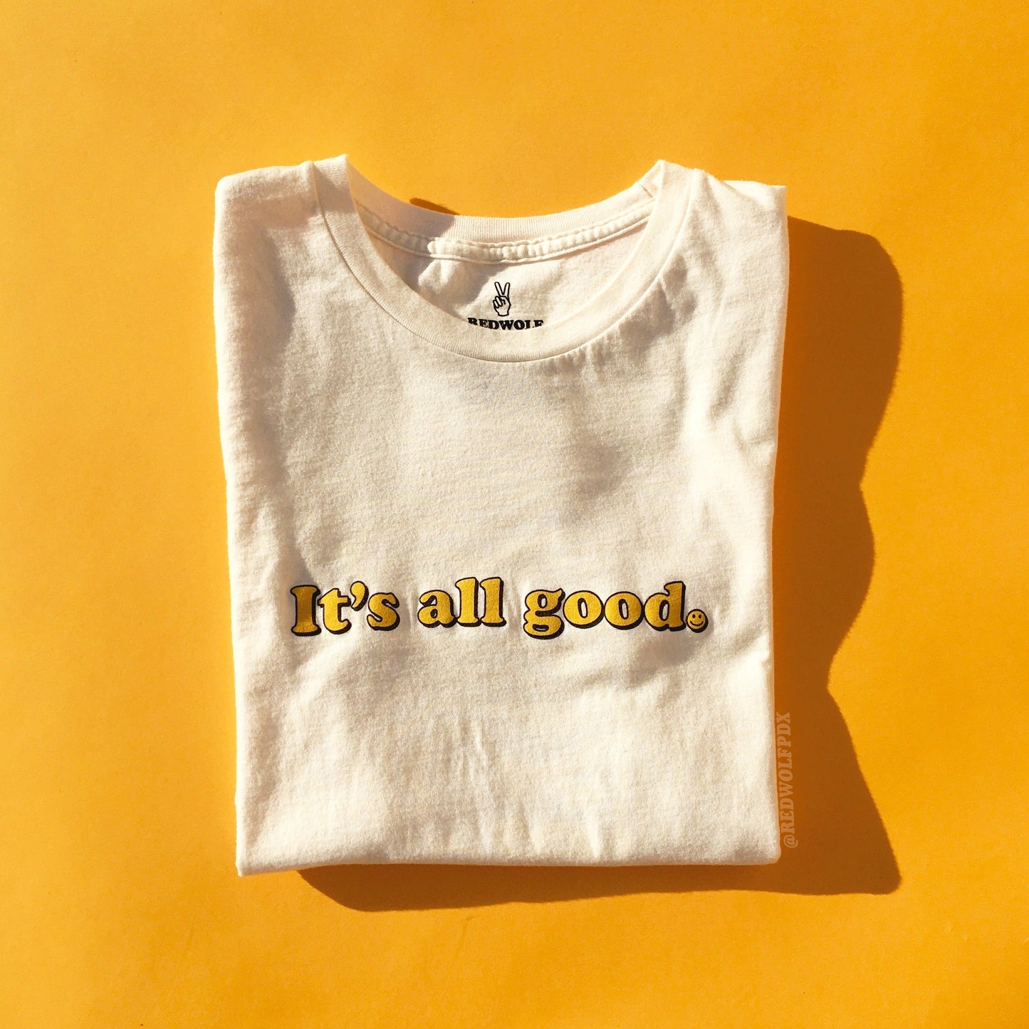 IT'S ALL GOOD :) TEE - 7