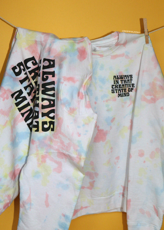 ALWAYS IN THAT CREATIVE STATE OF MIND TIE DYE CREWNECK