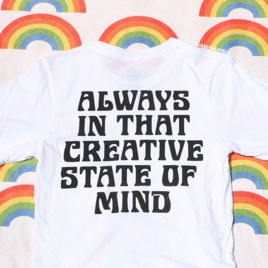 always in that creative state of mind tee - 4