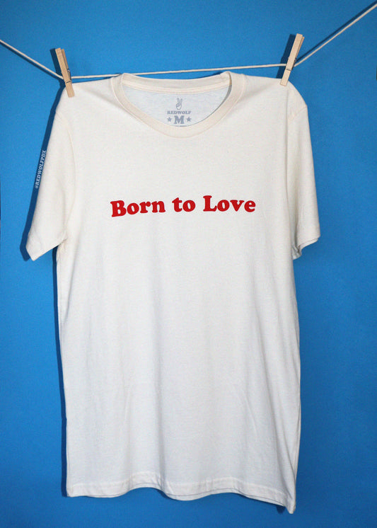 BORN TO LOVE TEE