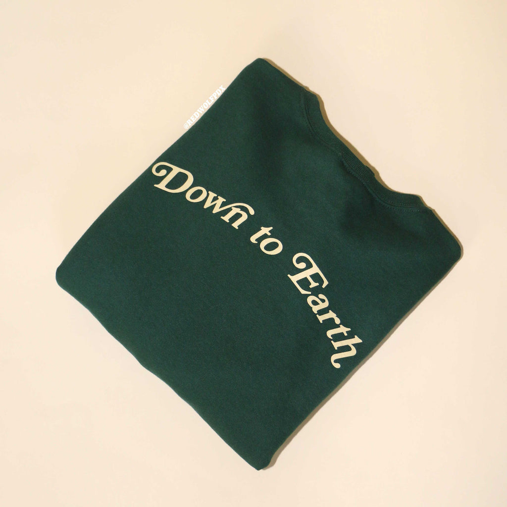 DOWN TO EARTH SWEATSHIRT