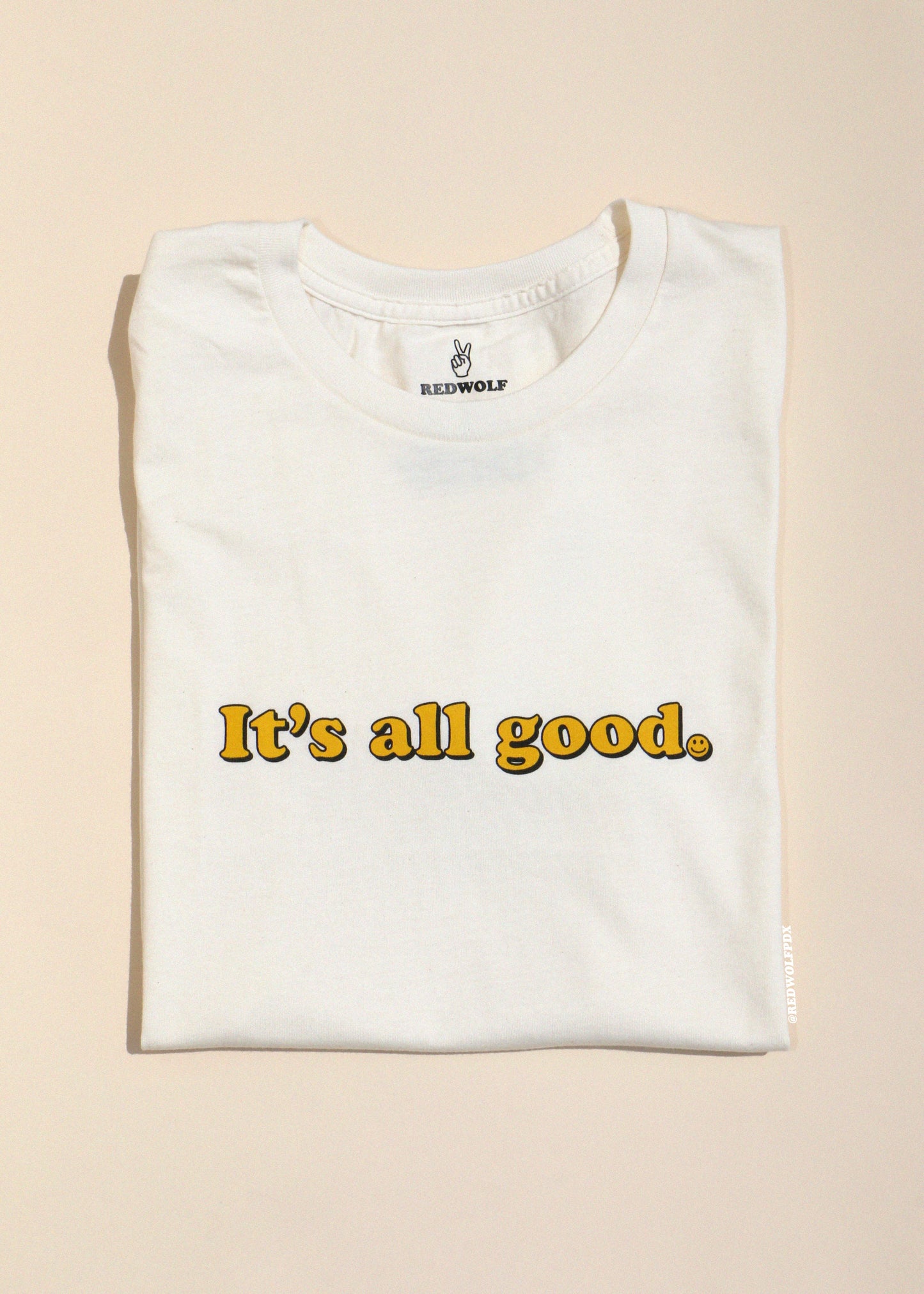IT'S ALL GOOD :) TEE - REDWOLF