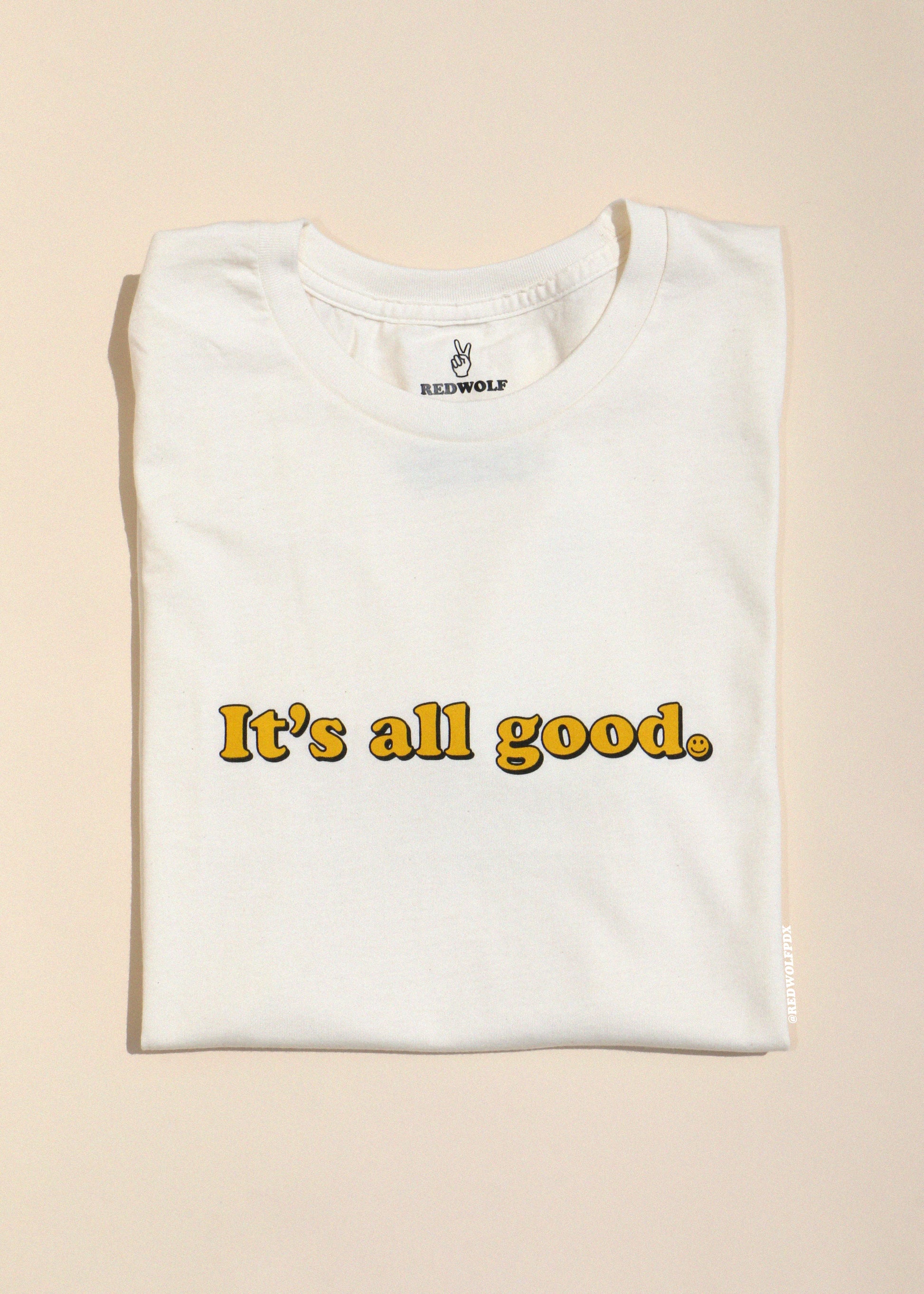 IT'S ALL GOOD :) TEE - REDWOLF