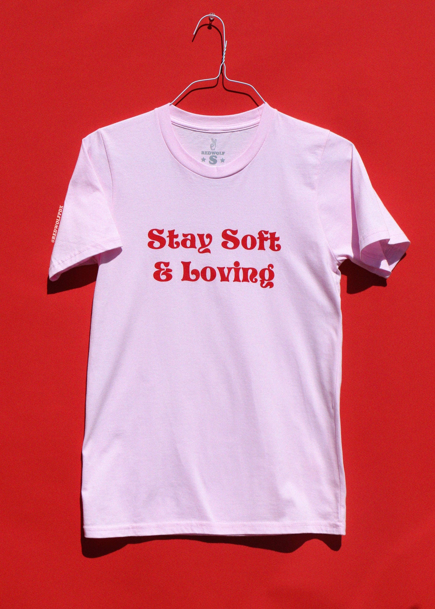 Stay Soft and Loving Tee - REDWOLF