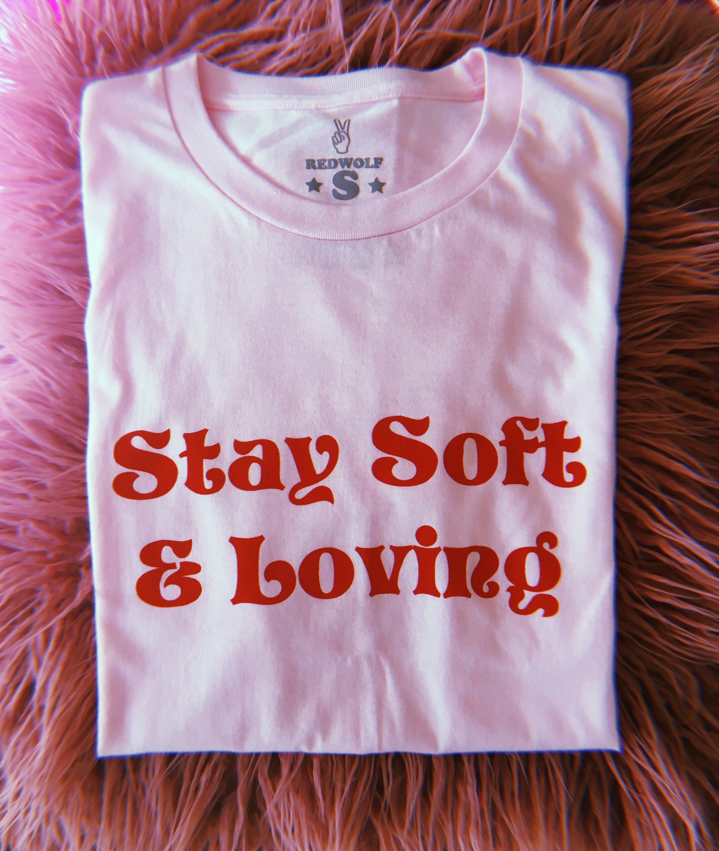   - Stay Soft and Loving Tee - REDWOLF