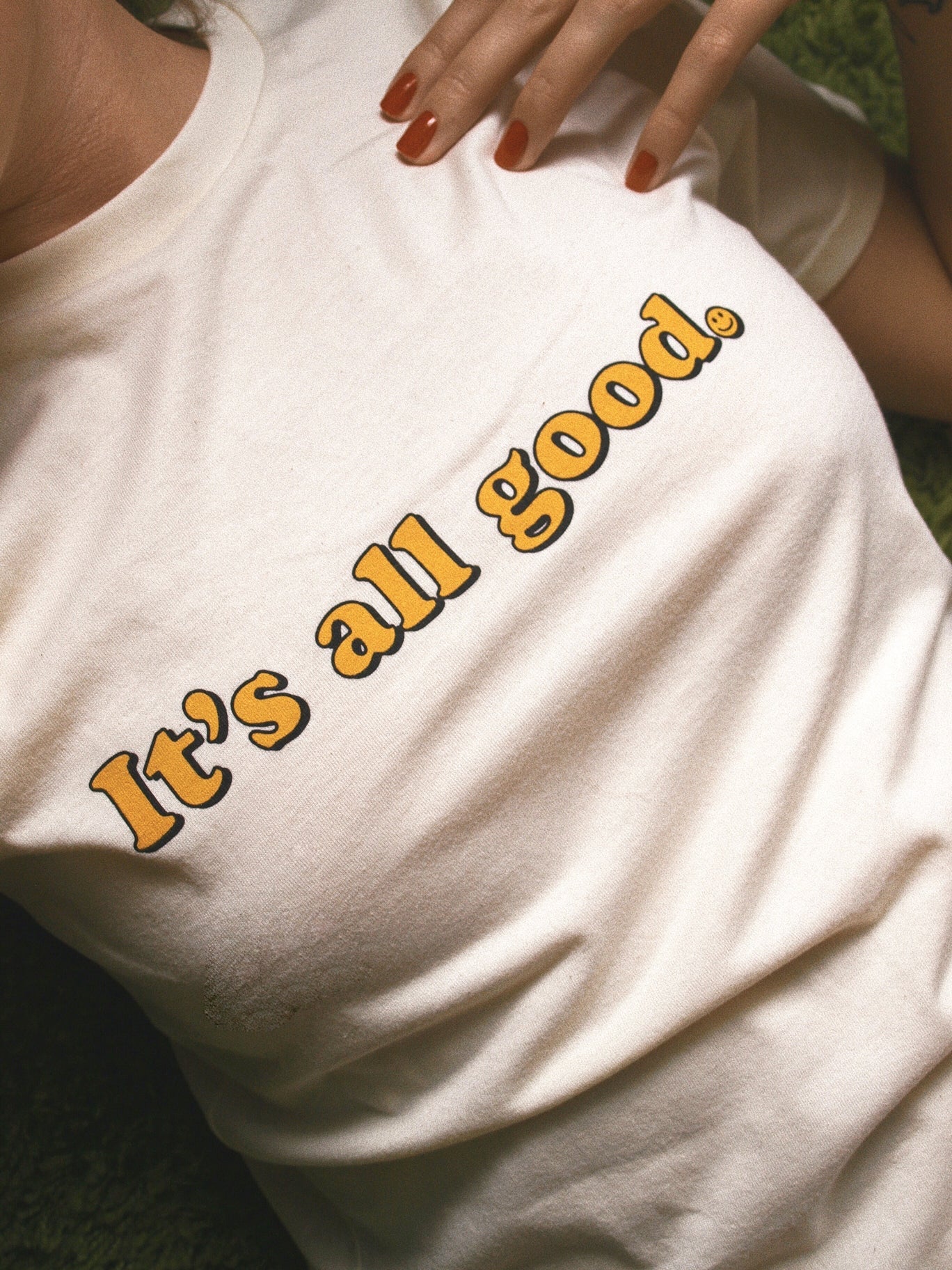 IT'S ALL GOOD :) TEE - 5