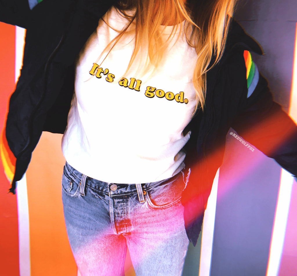 IT'S ALL GOOD :) TEE - 15