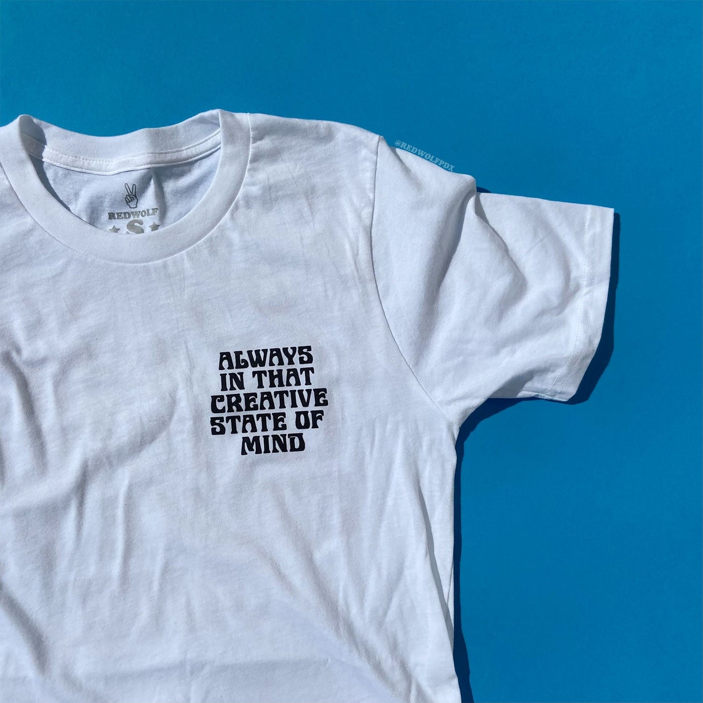 always in that creative state of mind tee - 5